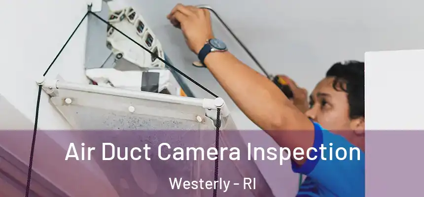  Air Duct Camera Inspection Westerly - RI