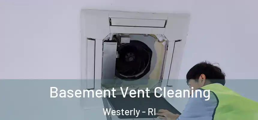  Basement Vent Cleaning Westerly - RI