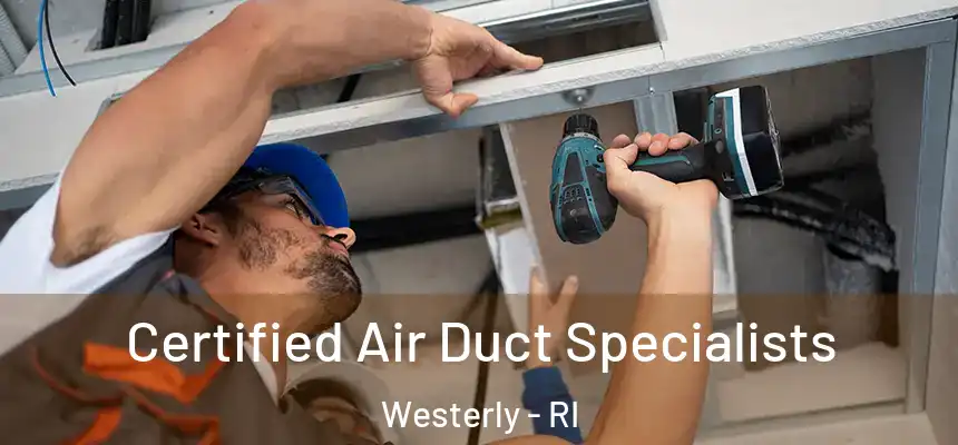  Certified Air Duct Specialists Westerly - RI