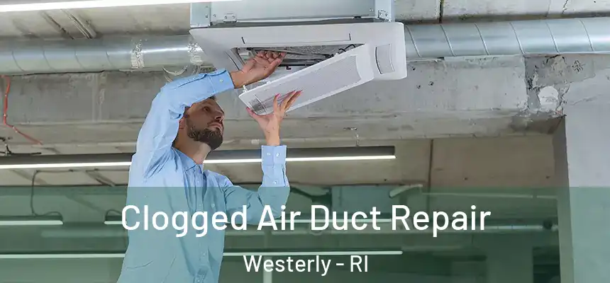  Clogged Air Duct Repair Westerly - RI