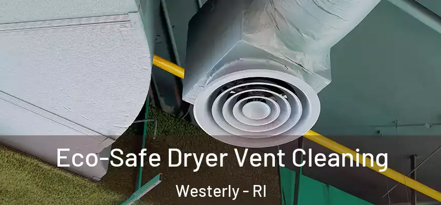  Eco-Safe Dryer Vent Cleaning Westerly - RI