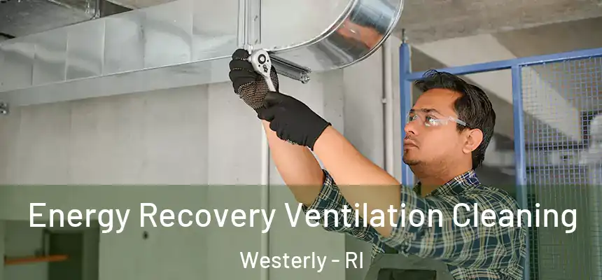  Energy Recovery Ventilation Cleaning Westerly - RI