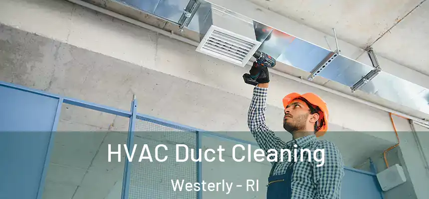  HVAC Duct Cleaning Westerly - RI