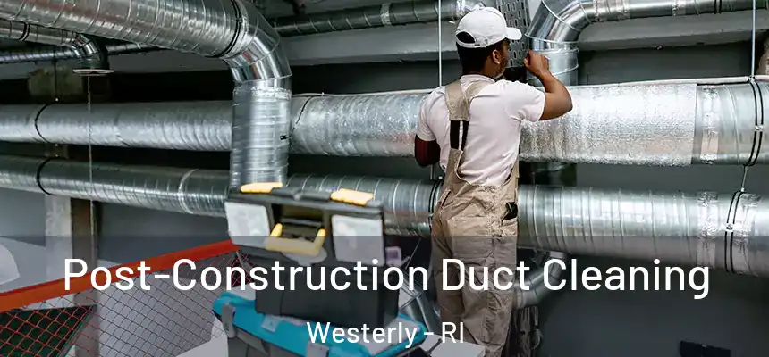  Post-Construction Duct Cleaning Westerly - RI