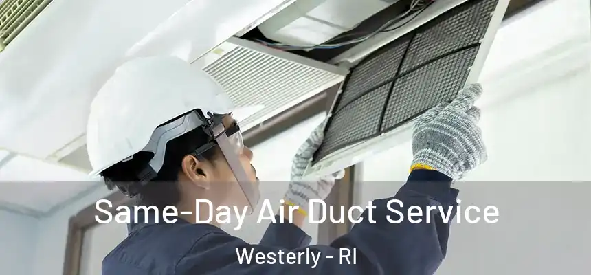  Same-Day Air Duct Service Westerly - RI